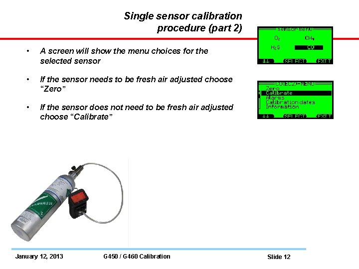 Single sensor calibration procedure (part 2) • A screen will show the menu choices