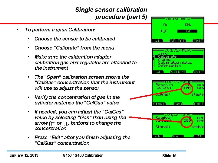Single sensor calibration procedure (part 5) • To perform a span Calibration: • Choose