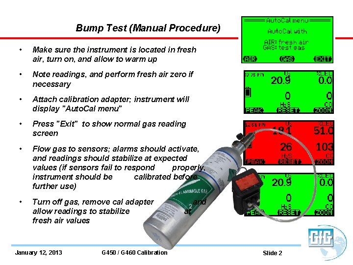 Bump Test (Manual Procedure) • Make sure the instrument is located in fresh air,