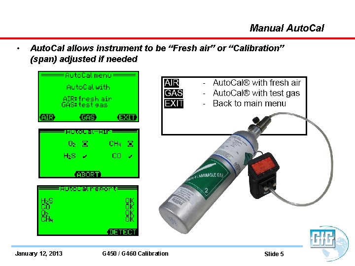 Manual Auto. Cal • Auto. Cal allows instrument to be “Fresh air” or “Calibration”