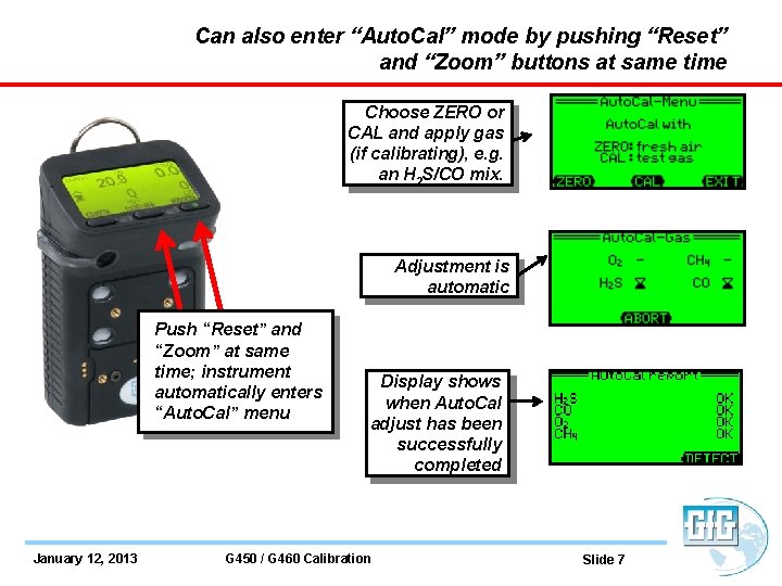 Can also enter “Auto. Cal” mode by pushing “Reset” and “Zoom” buttons at same