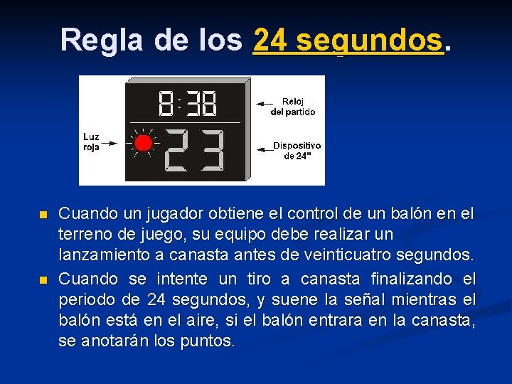 Regla de los 24 segundos. n n Cuando un jugador obtiene el control de