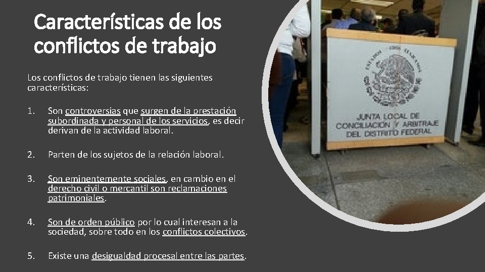 Características de los conflictos de trabajo Los conflictos de trabajo tienen las siguientes características: