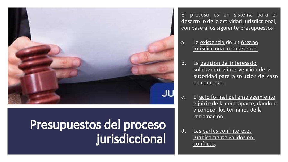 El proceso es un sistema para el desarrollo de la actividad jurisdiccional, con base