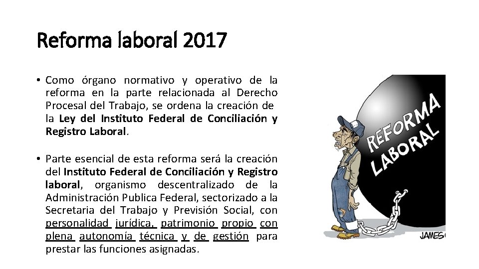 Reforma laboral 2017 • Como órgano normativo y operativo de la reforma en la