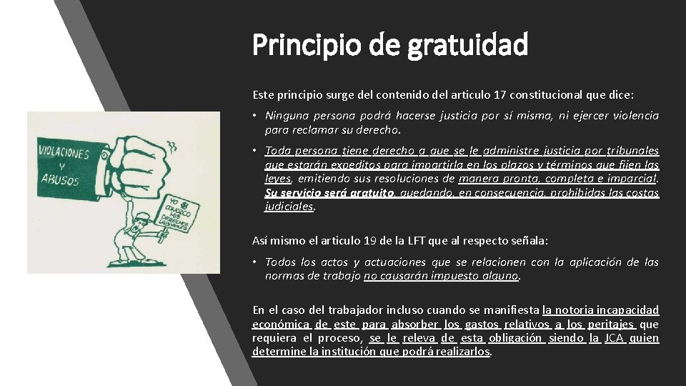 Principio de gratuidad Este principio surge del contenido del articulo 17 constitucional que dice: