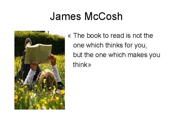 James Mc. Cosh « The book to read is not the one which thinks