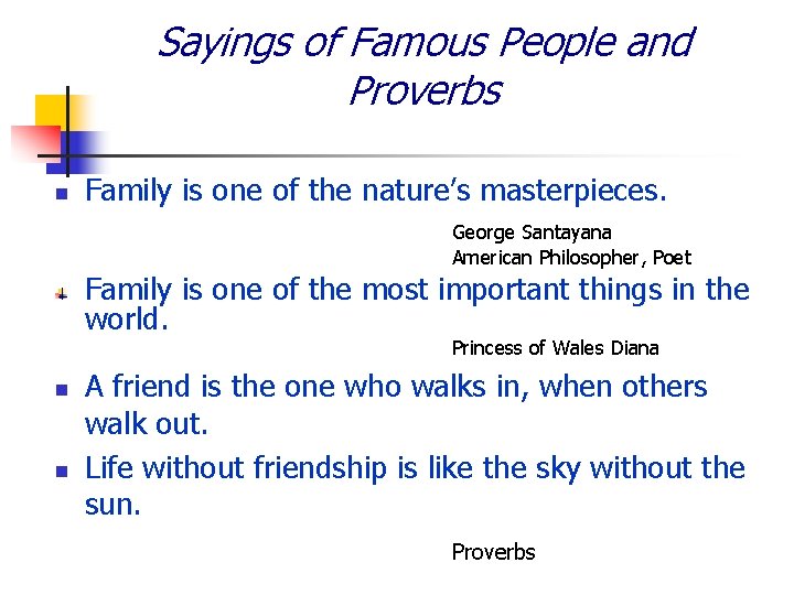 Sayings of Famous People and Proverbs n Family is one of the nature’s masterpieces.