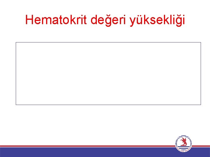 Hematokrit değeri yüksekliği 