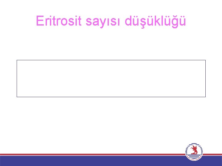 Eritrosit sayısı düşüklüğü 