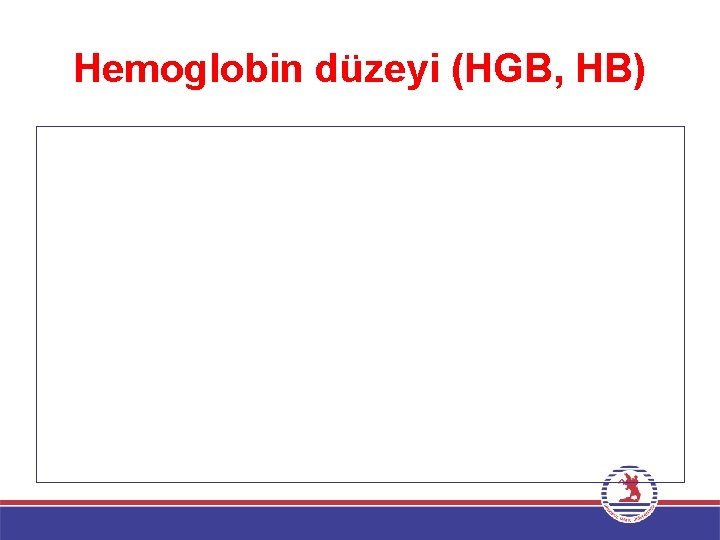 Hemoglobin düzeyi (HGB, HB) 