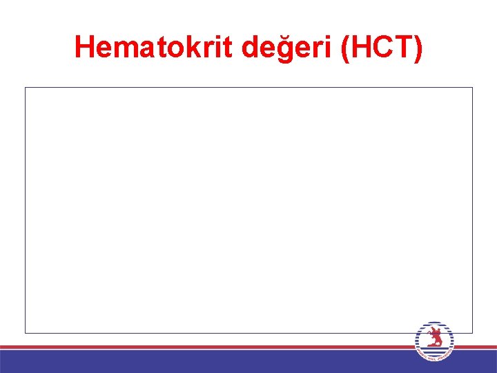 Hematokrit değeri (HCT) 