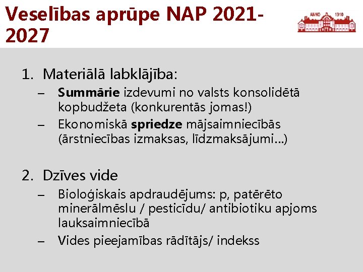 Veselības aprūpe NAP 20212027 1. Materiālā labklājība: – – Summārie izdevumi no valsts konsolidētā