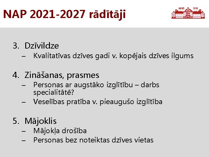 NAP 2021 -2027 rādītāji 3. Dzīvildze – Kvalitatīvas dzīves gadi v. kopējais dzīves ilgums