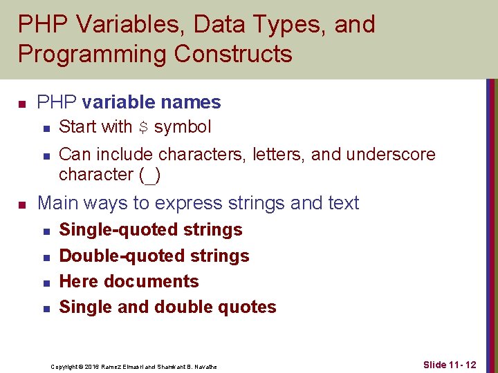 PHP Variables, Data Types, and Programming Constructs n PHP variable names n n n