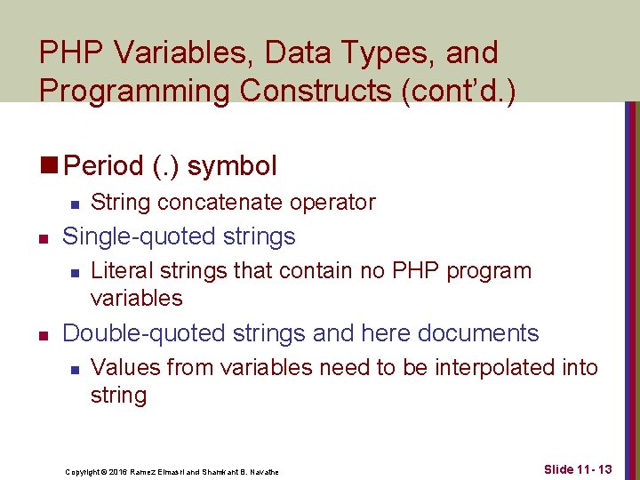 PHP Variables, Data Types, and Programming Constructs (cont’d. ) n Period (. ) symbol