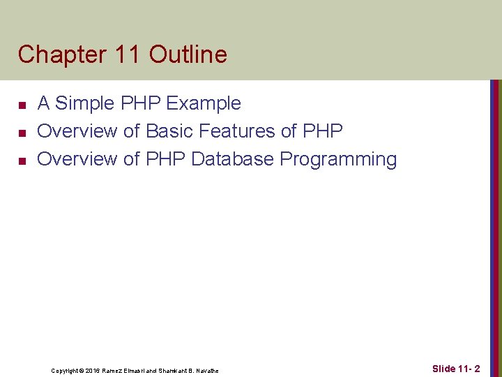 Chapter 11 Outline n n n A Simple PHP Example Overview of Basic Features