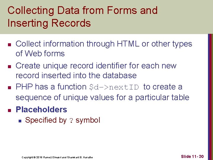 Collecting Data from Forms and Inserting Records n n Collect information through HTML or