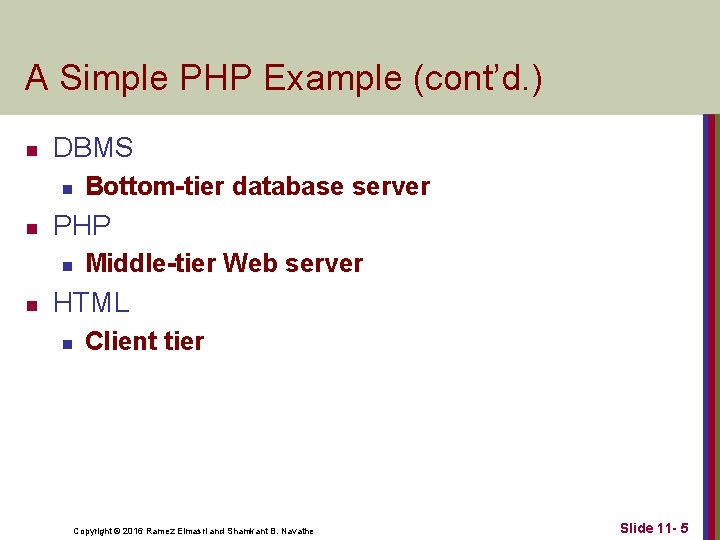 A Simple PHP Example (cont’d. ) n DBMS n n PHP n n Bottom-tier