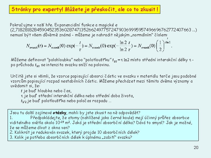 Stránky pro experty! Můžete je přeskočit, ale co to zkusit ! Pokračujme v naší