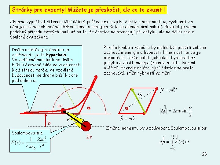 Stránky pro experty! Můžete je přeskočit, ale co to zkusit ! Zkusme vypočítat diferenciální