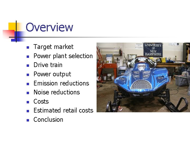 Overview n n n n n Target market Power plant selection Drive train Power