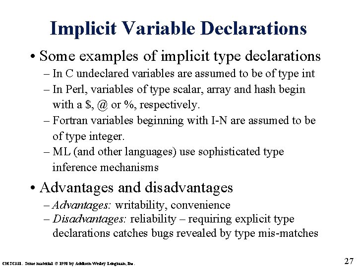 Implicit Variable Declarations • Some examples of implicit type declarations – In C undeclared