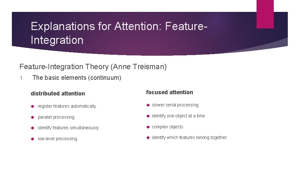 Explanations for Attention: Feature. Integration Feature-Integration Theory (Anne Treisman) 1. The basic elements (continuum)