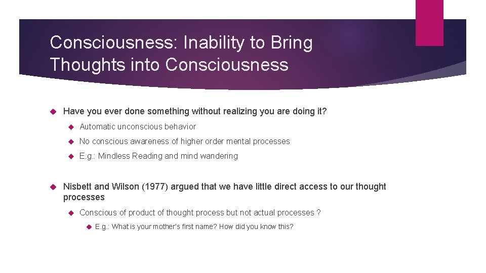 Consciousness: Inability to Bring Thoughts into Consciousness Have you ever done something without realizing