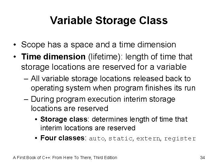 Variable Storage Class • Scope has a space and a time dimension • Time