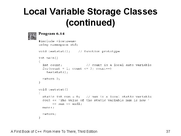 Local Variable Storage Classes (continued) A First Book of C++: From Here To There,