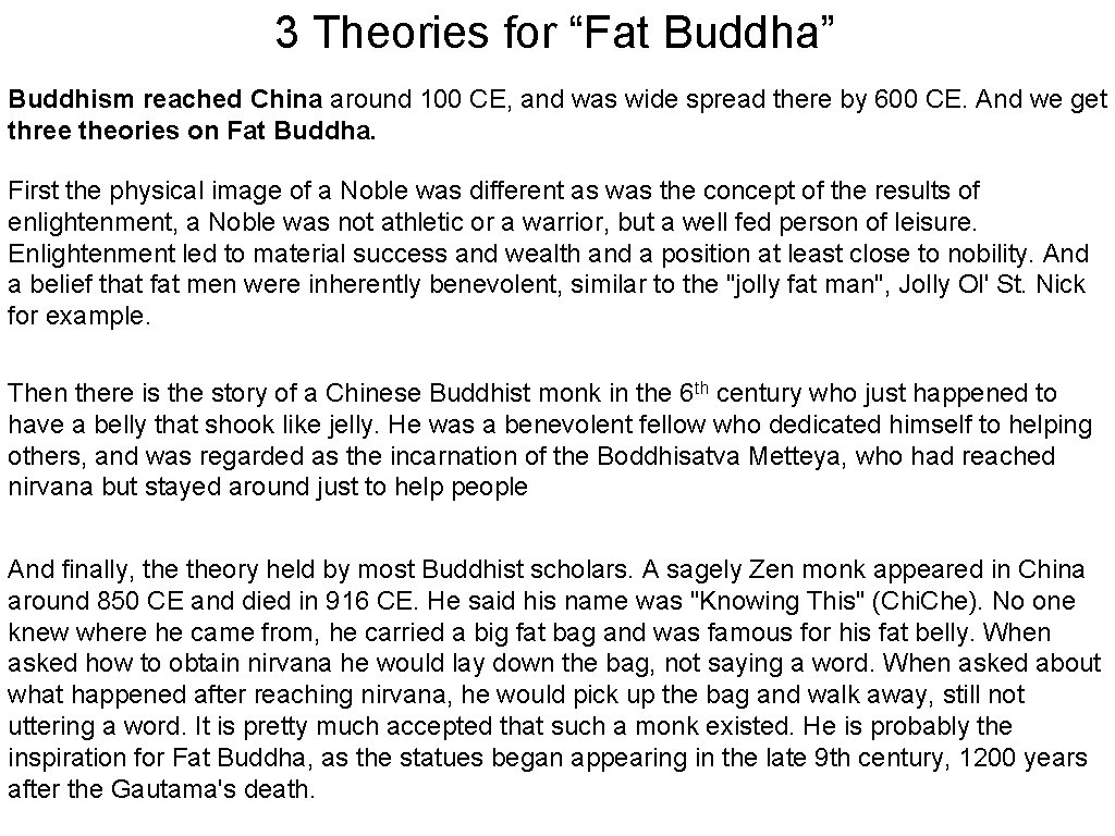 3 Theories for “Fat Buddha” Buddhism reached China around 100 CE, and was wide