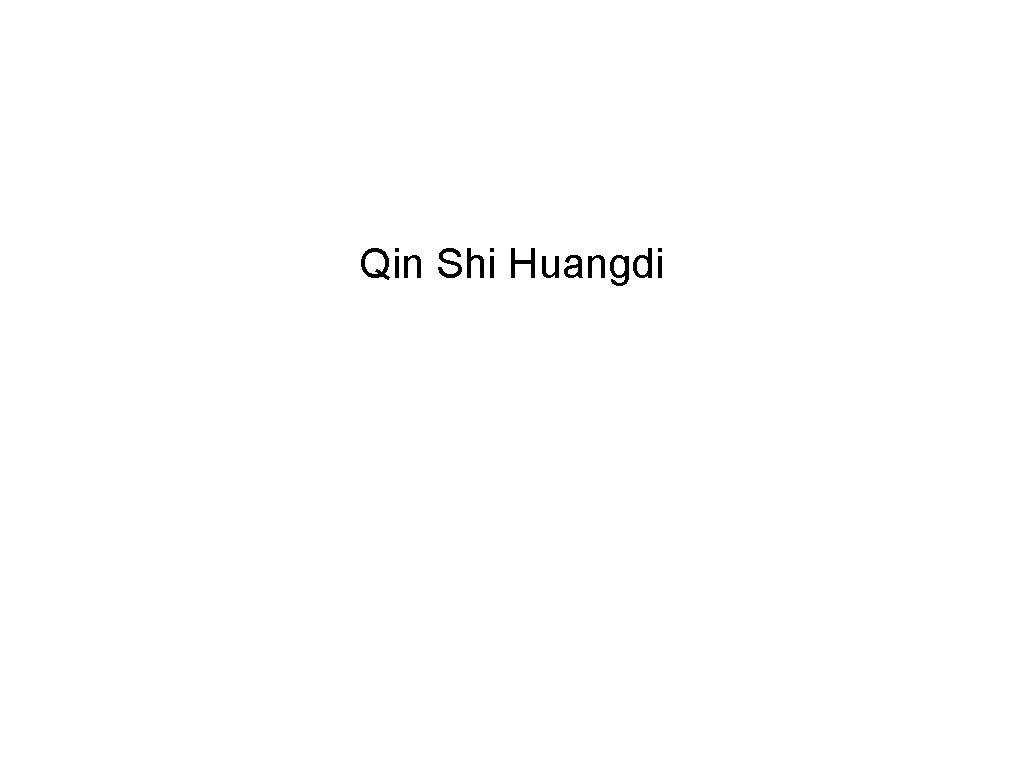 Qin Shi Huangdi 