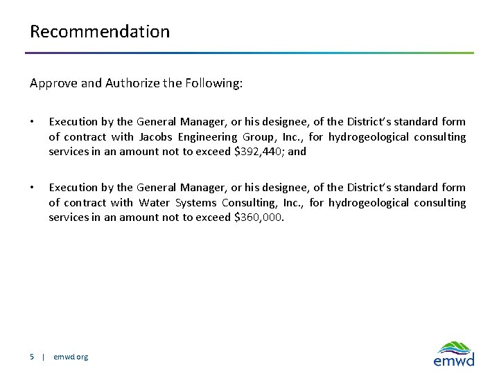 Recommendation Approve and Authorize the Following: • Execution by the General Manager, or his