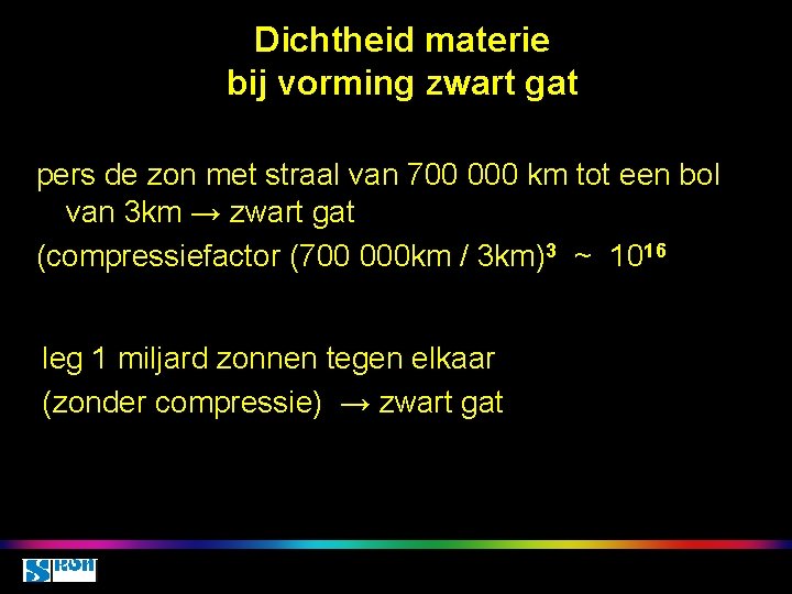 Dichtheid materie bij vorming zwart gat pers de zon met straal van 700 000