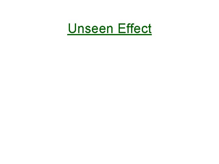 Unseen Effect Unseen Effect