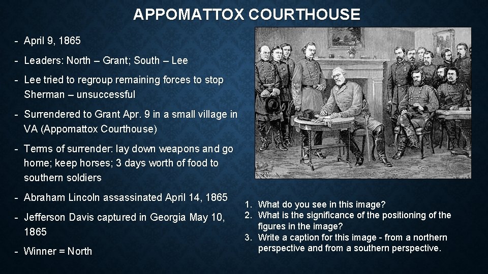 APPOMATTOX COURTHOUSE - April 9, 1865 - Leaders: North – Grant; South – Lee