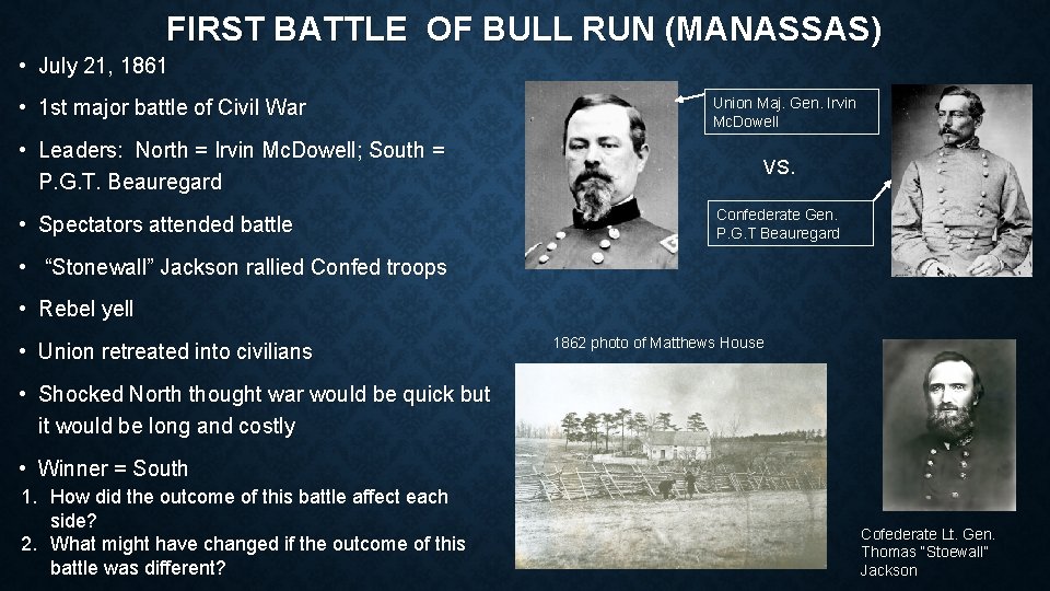 FIRST BATTLE OF BULL RUN (MANASSAS) • July 21, 1861 • 1 st major