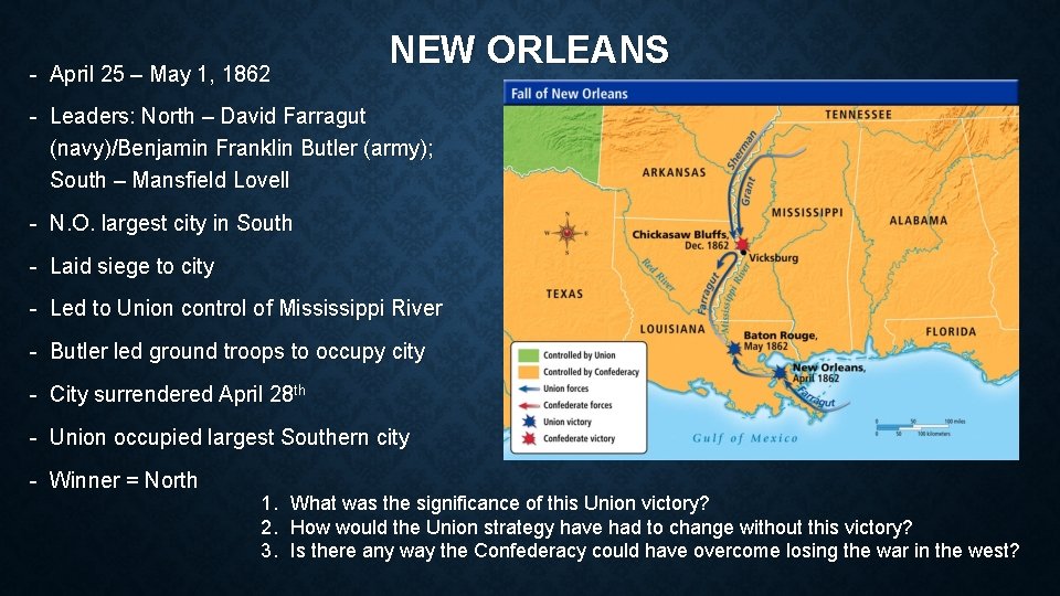 - April 25 – May 1, 1862 NEW ORLEANS - Leaders: North – David