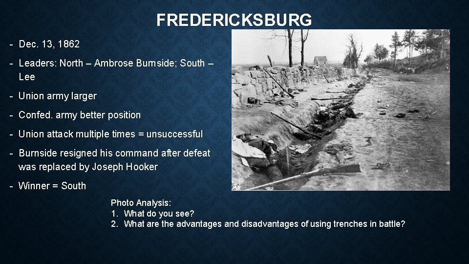 FREDERICKSBURG - Dec. 13, 1862 - Leaders: North – Ambrose Burnside; South – Lee