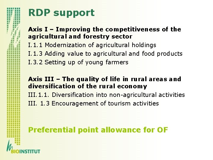 RDP support Axis I – Improving the competitiveness of the agricultural and forestry sector
