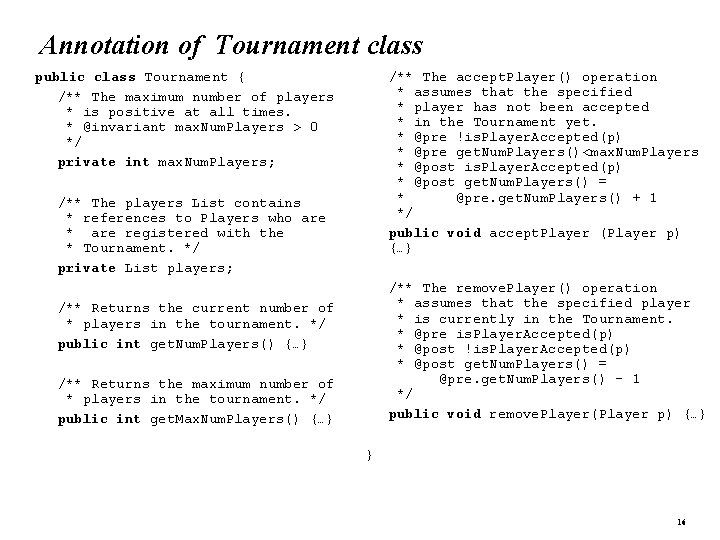 Annotation of Tournament class public class Tournament { /** The maximum number of players