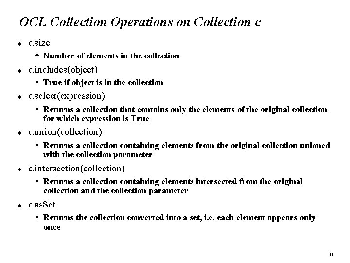 OCL Collection Operations on Collection c ¨ c. size Number of elements in the