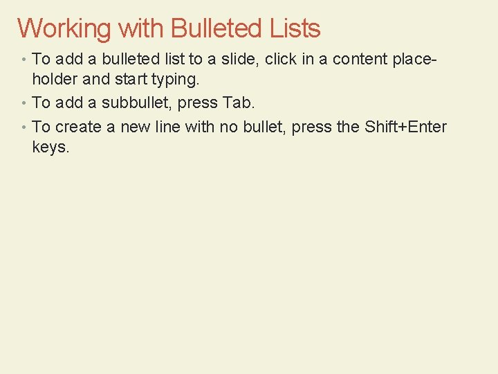 Working with Bulleted Lists • To add a bulleted list to a slide, click