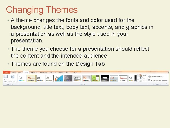 Changing Themes • A theme changes the fonts and color used for the background,