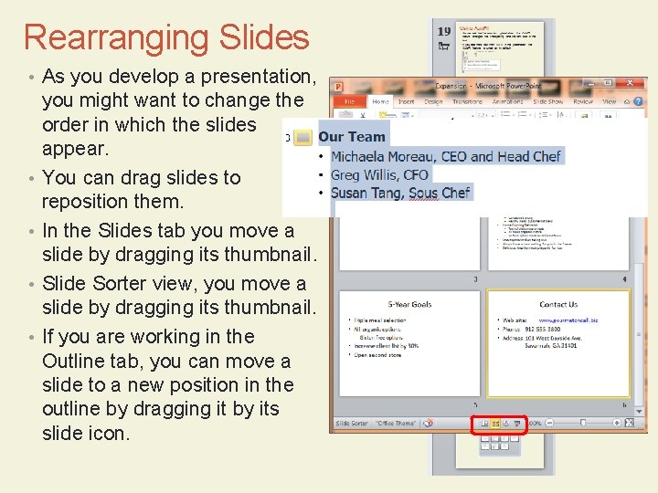 Rearranging Slides • As you develop a presentation, • • you might want to