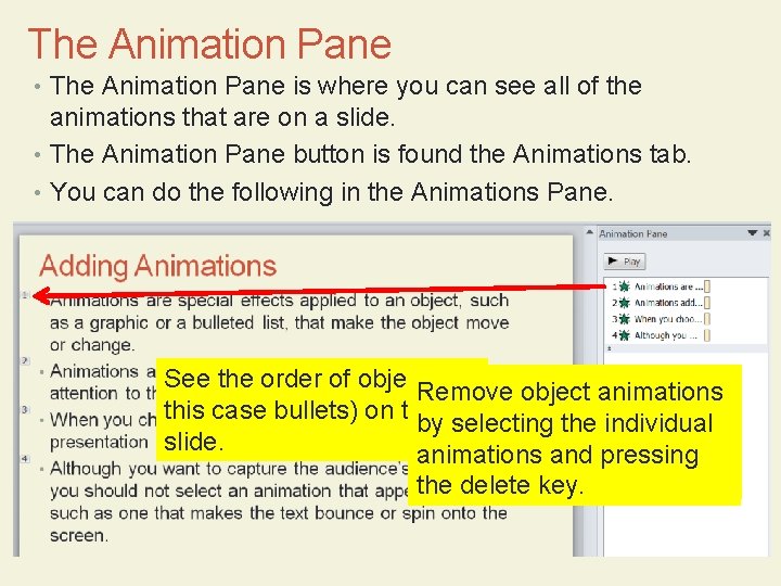 The Animation Pane • The Animation Pane is where you can see all of