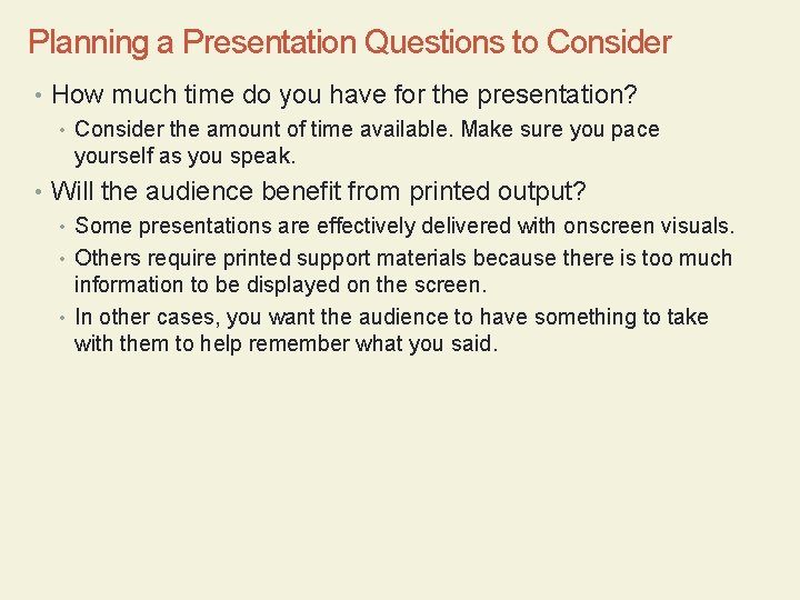 Planning a Presentation Questions to Consider • How much time do you have for