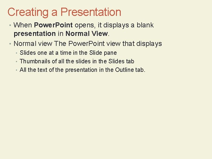 Creating a Presentation • When Power. Point opens, it displays a blank presentation in