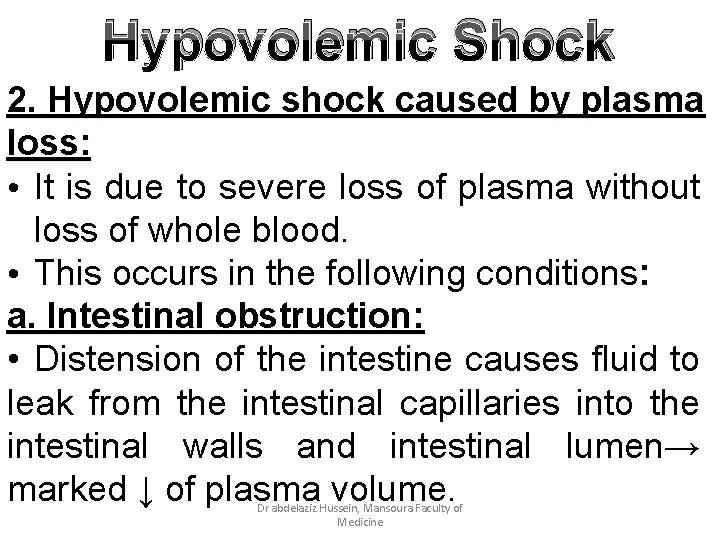 Hypovolemic Shock 2. Hypovolemic shock caused by plasma loss: • It is due to